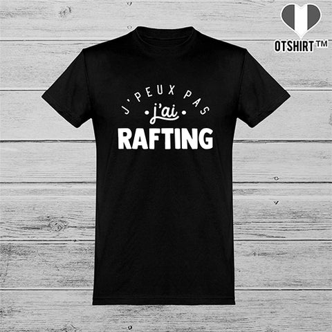  T shirt homme j'peux pas j'ai rafting