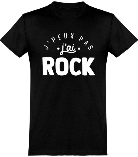  T shirt homme j'peux pas j'ai rock