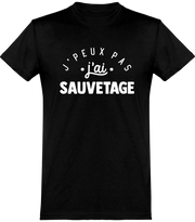  T shirt homme j'peux pas j'ai sauvetage