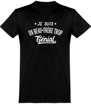  T shirt homme je suis un beau-frère trop génial