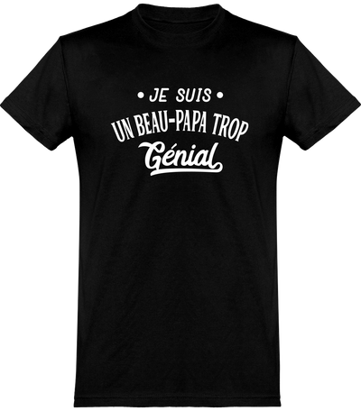 T shirt homme je suis un beau-papa trop génial beau