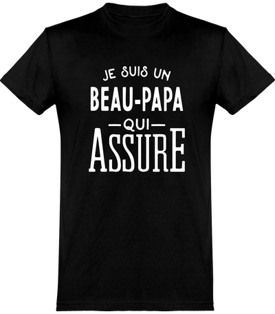  T shirt homme je suis un beau-papa qui assure beau