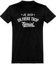  T shirt homme je suis un frère trop génial