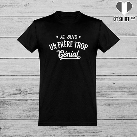  T shirt homme je suis un frère trop génial