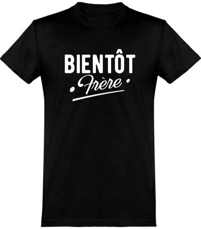  T shirt homme bientôt frère