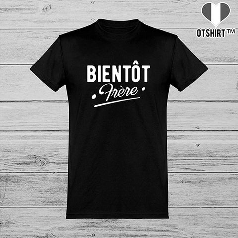  T shirt homme bientôt frère