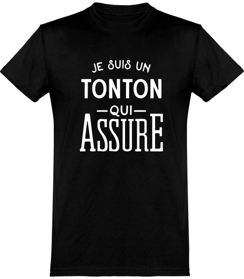  T shirt homme je suis un tonton qui assure