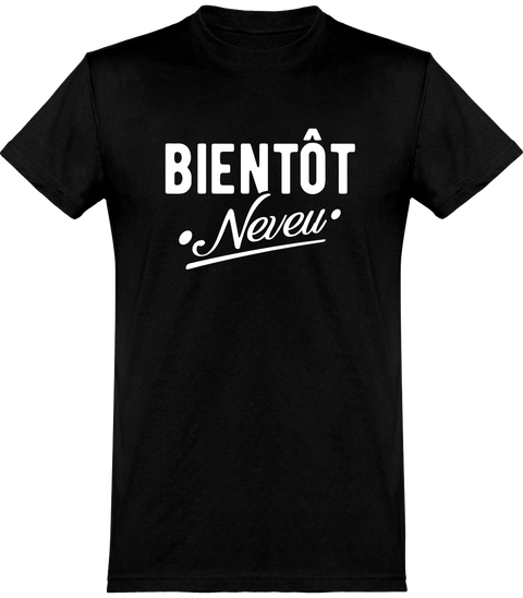  T shirt homme bientôt neveu