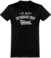  T shirt homme je suis un parrain trop génial