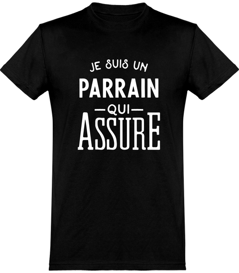  T shirt homme je suis un parrain qui assure