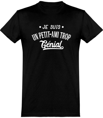  T shirt homme je suis un petit-ami trop génial