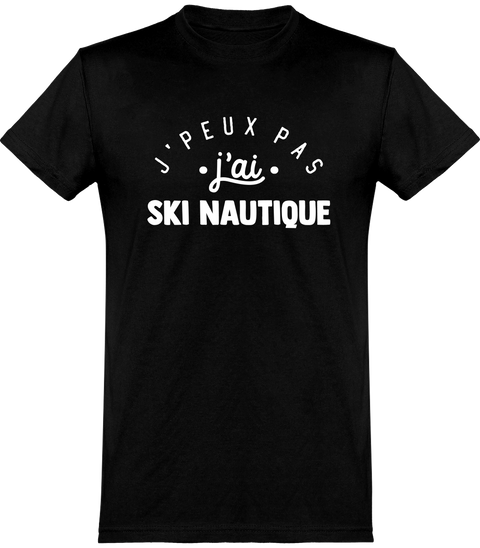  T shirt homme j'peux pas j'ai ski nautique