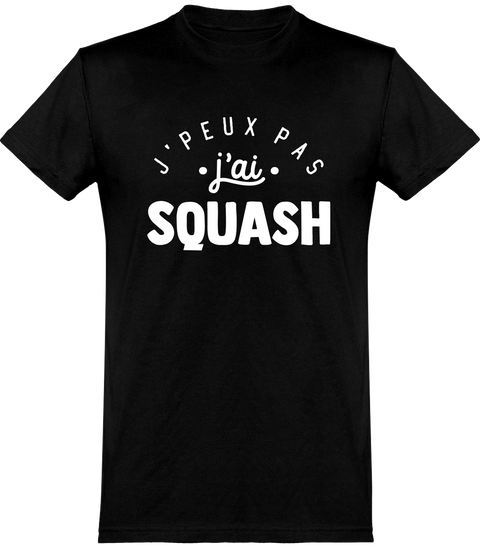  T shirt homme j'peux pas j'ai squash
