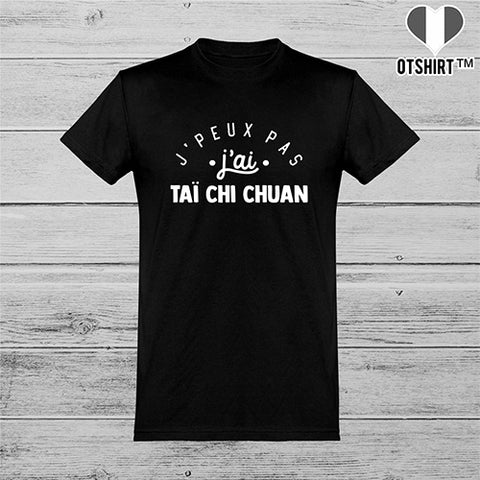  T shirt homme j'peux pas j'ai taï chi chuan