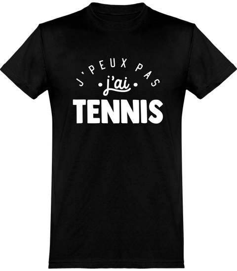  T shirt homme j'peux pas j'ai tennis