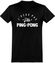  T shirt homme j'peux pas j'ai ping-pong