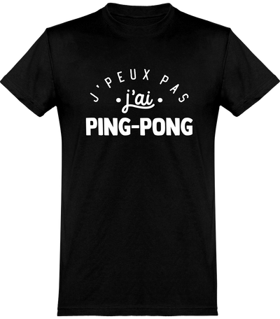  T shirt homme j'peux pas j'ai ping-pong