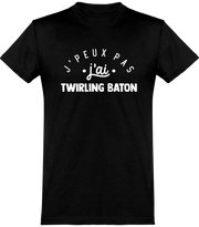  T shirt homme j'peux pas j'ai twirling baton