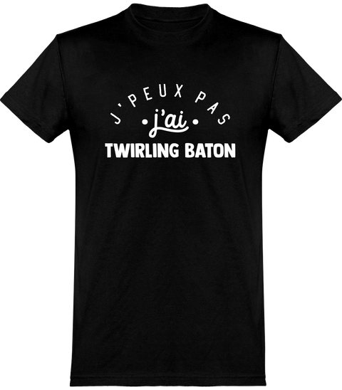  T shirt homme j'peux pas j'ai twirling baton