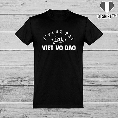  T shirt homme j'peux pas j'ai viet vo dao