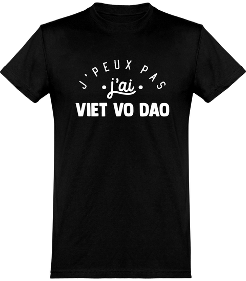  T shirt homme j'peux pas j'ai viet vo dao