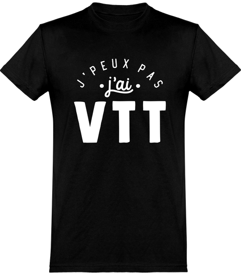  T shirt homme j'peux pas j'ai vtt