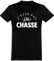  T shirt homme j'peux pas j'ai chasse