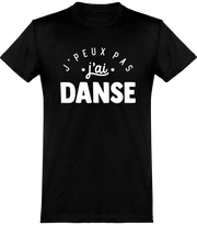  T shirt homme j'peux pas j'ai danse