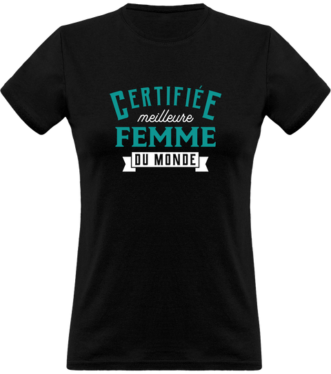 T shirt femme certifiée meilleure femme