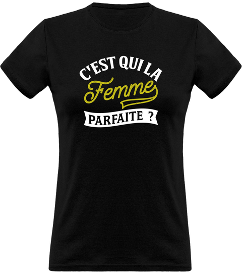 T shirt femme la femme parfaite