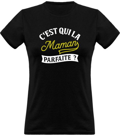 T shirt femme la maman parfaite t shirt