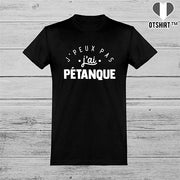  T shirt homme j'peux pas j'ai pétanque
