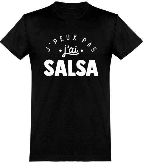  T shirt homme j'peux pas j'ai salsa