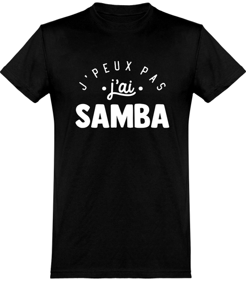  T shirt homme j'peux pas j'ai samba