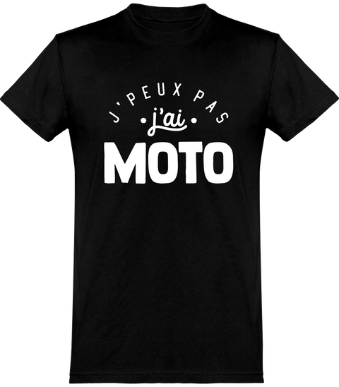  T shirt homme j'peux pas j'ai moto