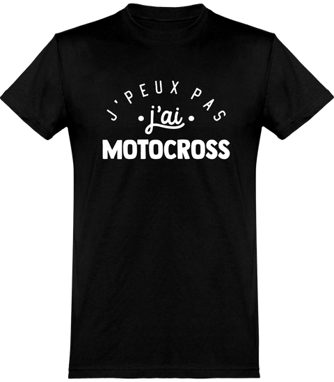  T shirt homme j'peux pas j'ai motocross