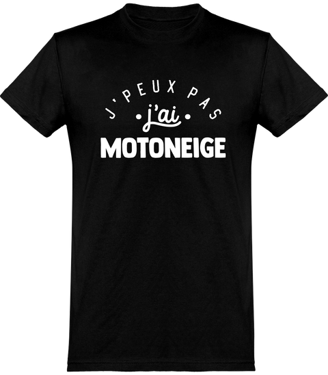  T shirt homme j'peux pas j'ai motoneige