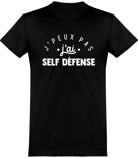  T shirt homme j'peux pas j'ai self défense
