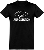  T shirt homme j'peux pas j'ai aérostation