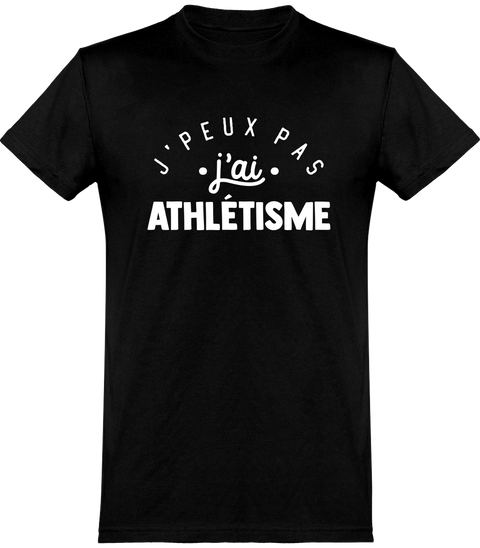  T shirt homme j'peux pas j'ai athlétisme