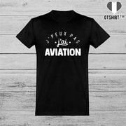  T shirt homme j'peux pas j'ai aviation