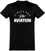  T shirt homme j'peux pas j'ai aviation