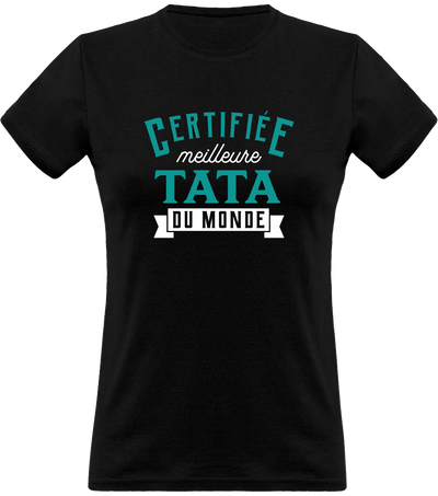 T shirt femme certifiée meilleur tata