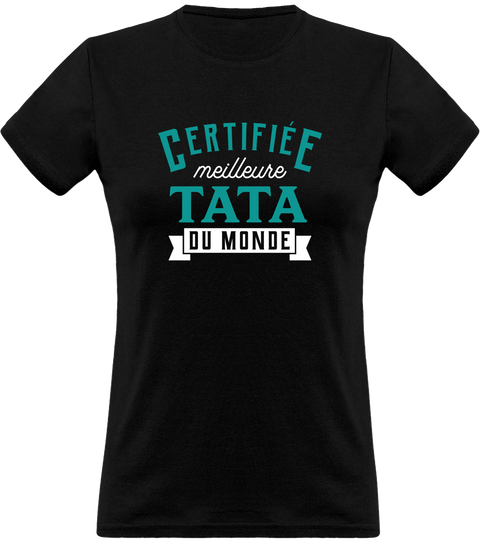 T shirt femme certifiée meilleur tata