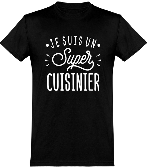  T shirt homme je suis un super cuisinier