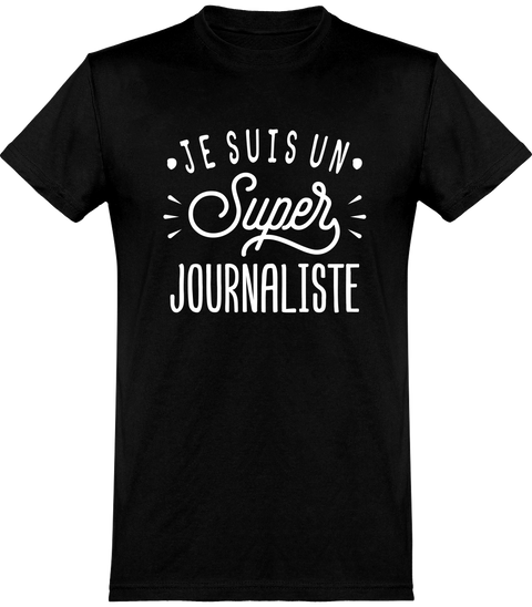  T shirt homme je suis un super journaliste