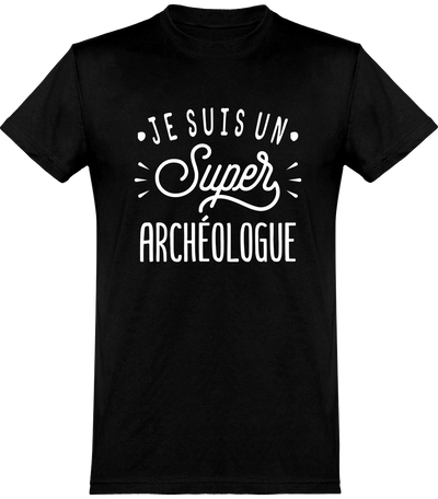  T shirt homme je suis un super archéologue