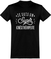  T shirt homme je suis un super kinésithérapeute