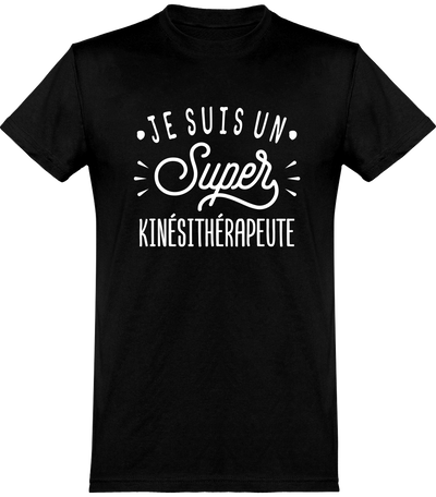  T shirt homme je suis un super kinésithérapeute