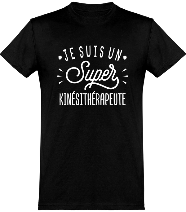  T shirt homme je suis un super kinésithérapeute